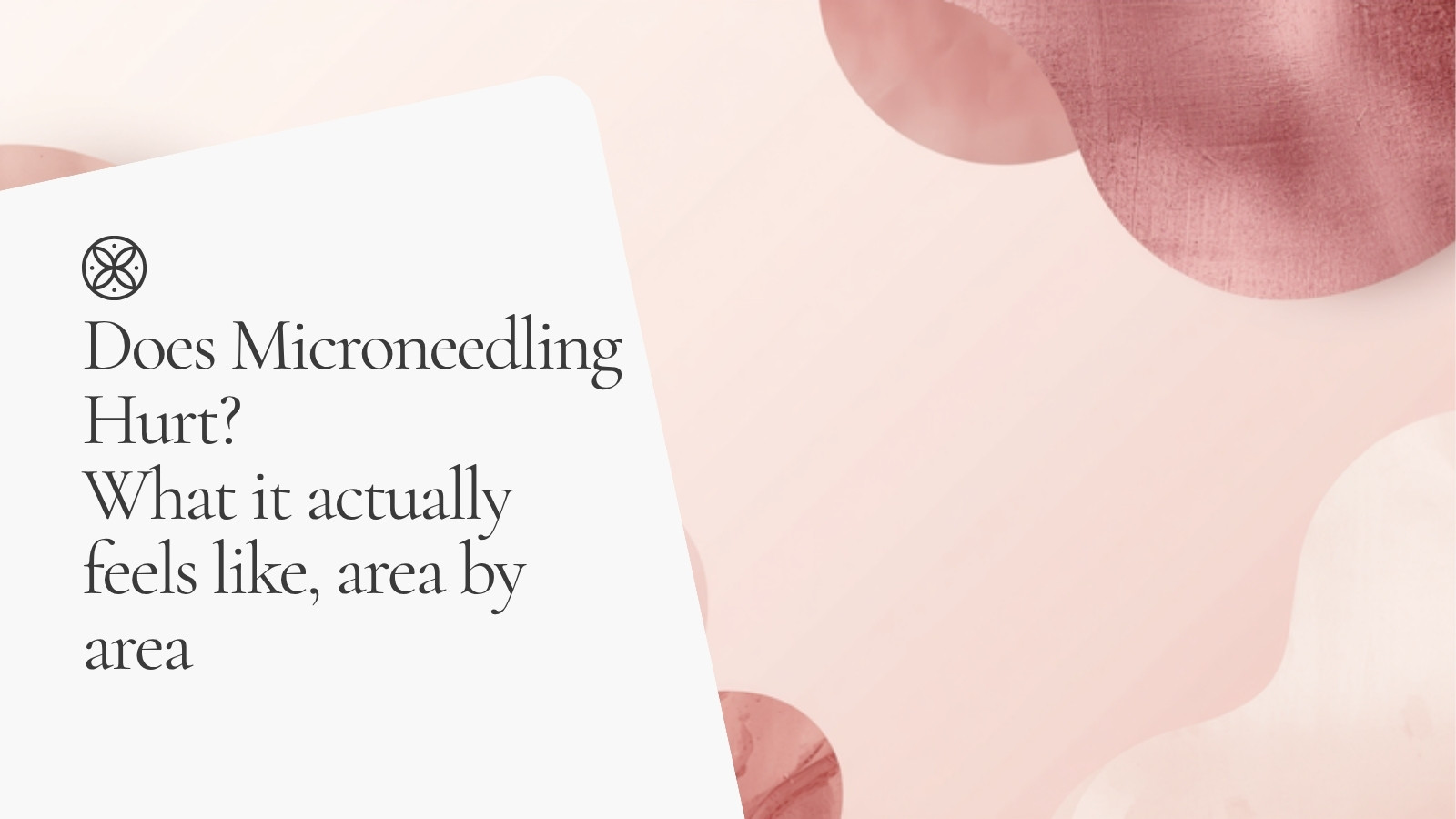 Does microneedling hurt? What it actually feels like, area by area